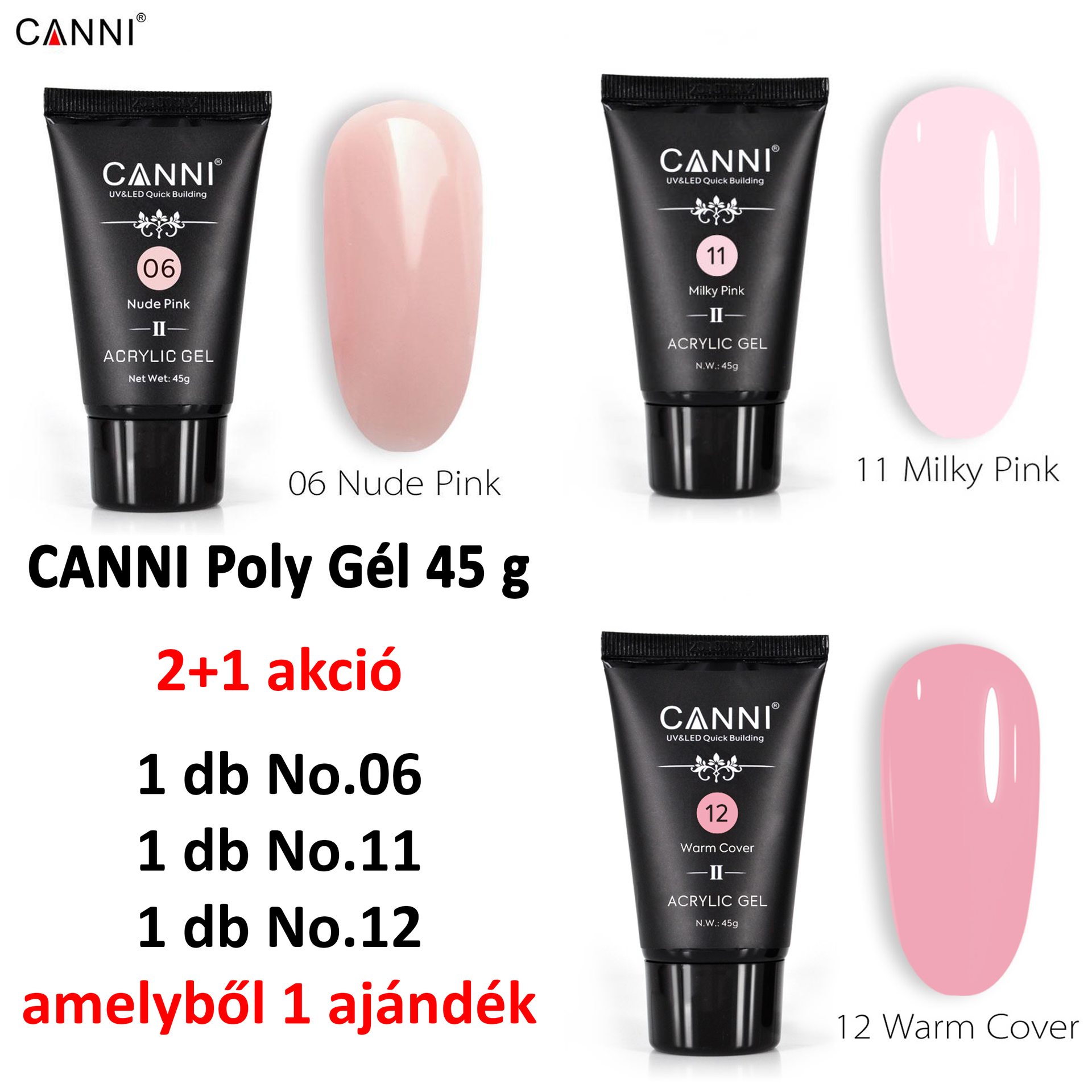 (2+1 AKCIÓ) CANNI Poly Gél 45g - No.06 + No.11 + No.12, melyből 1 db AJÁNDÉK‼️